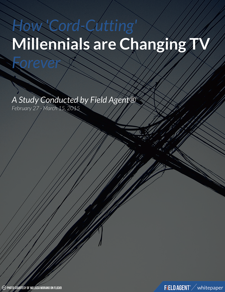 Cord-Cutting Millennials Change TV Forever - Field Agent Mobile Research Study