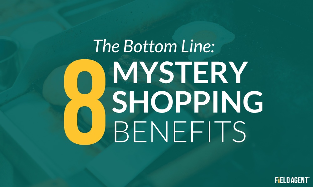 The Bottom Line: 8 Mystery Shopping Benefits